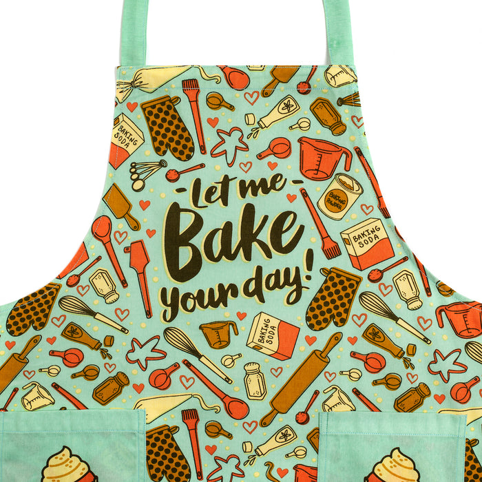 Let Me Bake Your Day - Funny Baking Apron For Adults