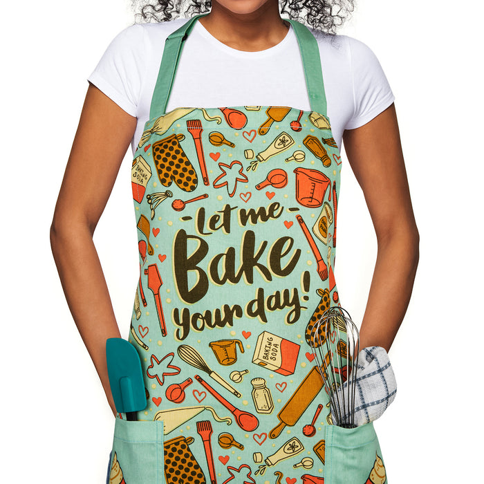 Let Me Bake Your Day - Funny Baking Apron For Adults