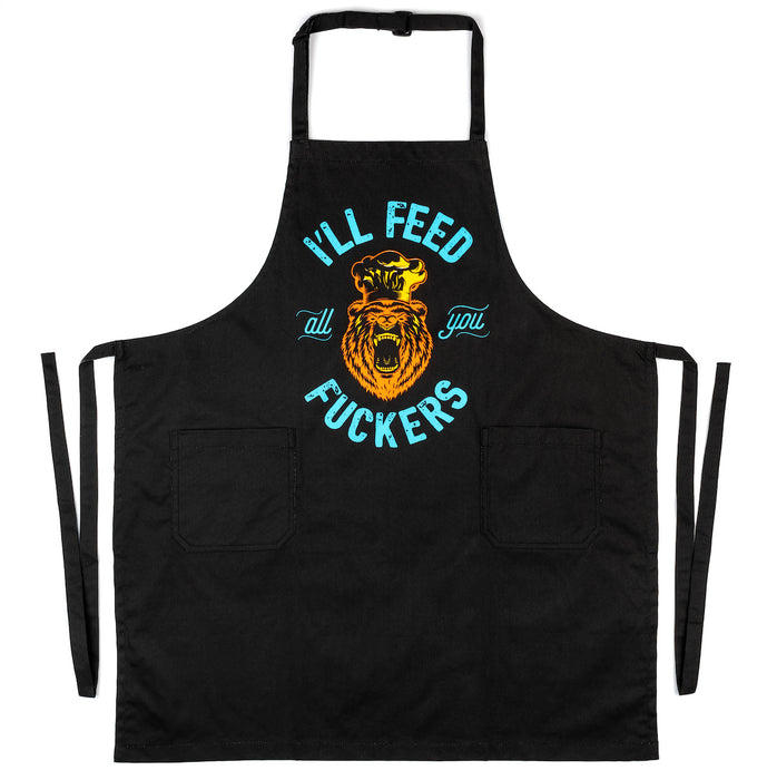 I'll Feed All You F*ckers - Funny Grilling Apron